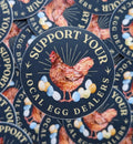 Support Your Local Egg Dealers! 2.5" vinyl sticker weatherproof